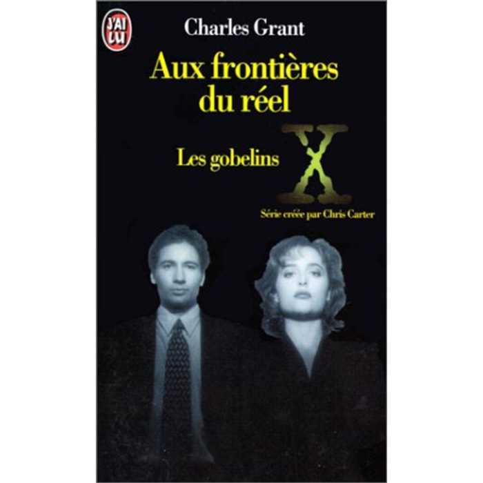 Grant, Charles | X Files. Aux frontières du réel. 1, Les gobelins | Livre d'occasion