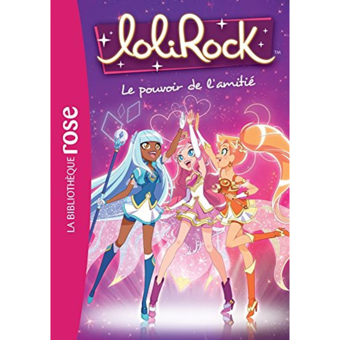 Marathon Média | LoliRock 01 - Le pouvoir de l'amitié | Livre d'occasion