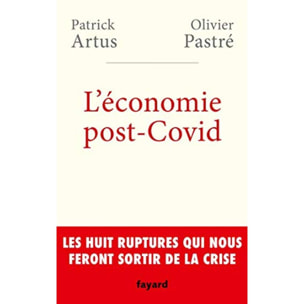Artus, Patrick | L'économie post-Covid: Les huit ruptures qui nous feront sortir de la crise | Livre d'occasion
