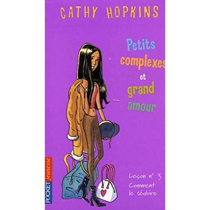 Hopkins, Cathy | Petits complexes et grand amour : Leçon N°3, comment le séduire | Livre d'occasion