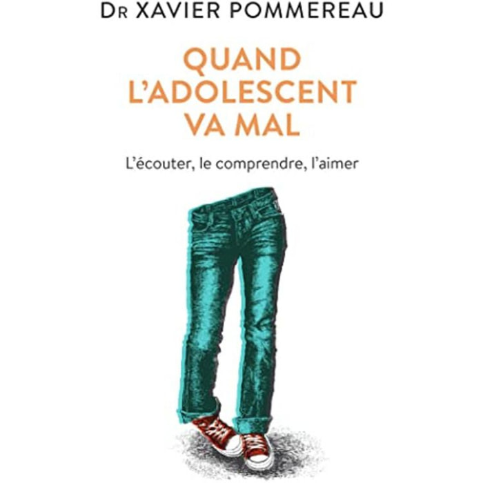 Pommereau, Xavier | Quand l'adolescent va mal - L'écouter, le comprendre et l'aimer | Livre d'occasion