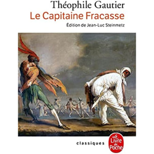 Gautier, Théophile | Le capitaine Fracasse : Préface dde François Nourissier : Commentaires & notes de Jean-Luc Steinwtz : Collection : Le livre de poche n° 6138 en 570 pages | Livre d'occasion