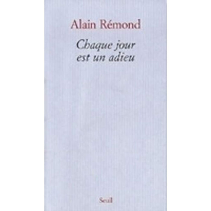 Rémond, Alain | Chaque jour est un adieu | Livre d'occasion