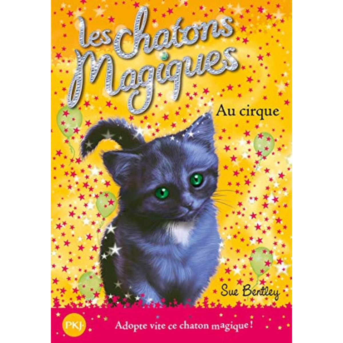 Bentley, Sue | Les chatons magiques - tome 06 : Au cirque (06) | Livre d'occasion