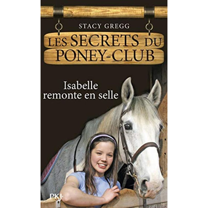 Gregg, Stacy | 1. Les secrets du poney-club : Isabelle remonte en selle (01) | Livre d'occasion