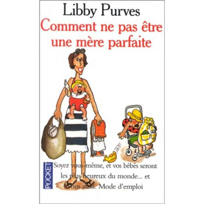 Purves, Libby | Comment ne pas être une mère parfaite: Ou l'art de se débrouiller pour avoir la paix | Livre d'occasion
