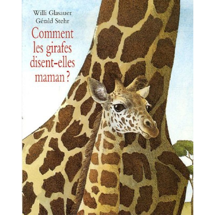 Glasauer Willi | comment les girafes disent elles maman | Livre d'occasion