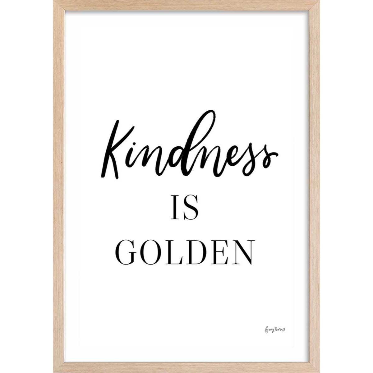 Poster kindness is golden Affiche + cadre en bois - Chêne