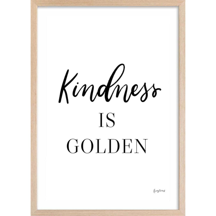 Poster kindness is golden Affiche + cadre en bois - Chêne