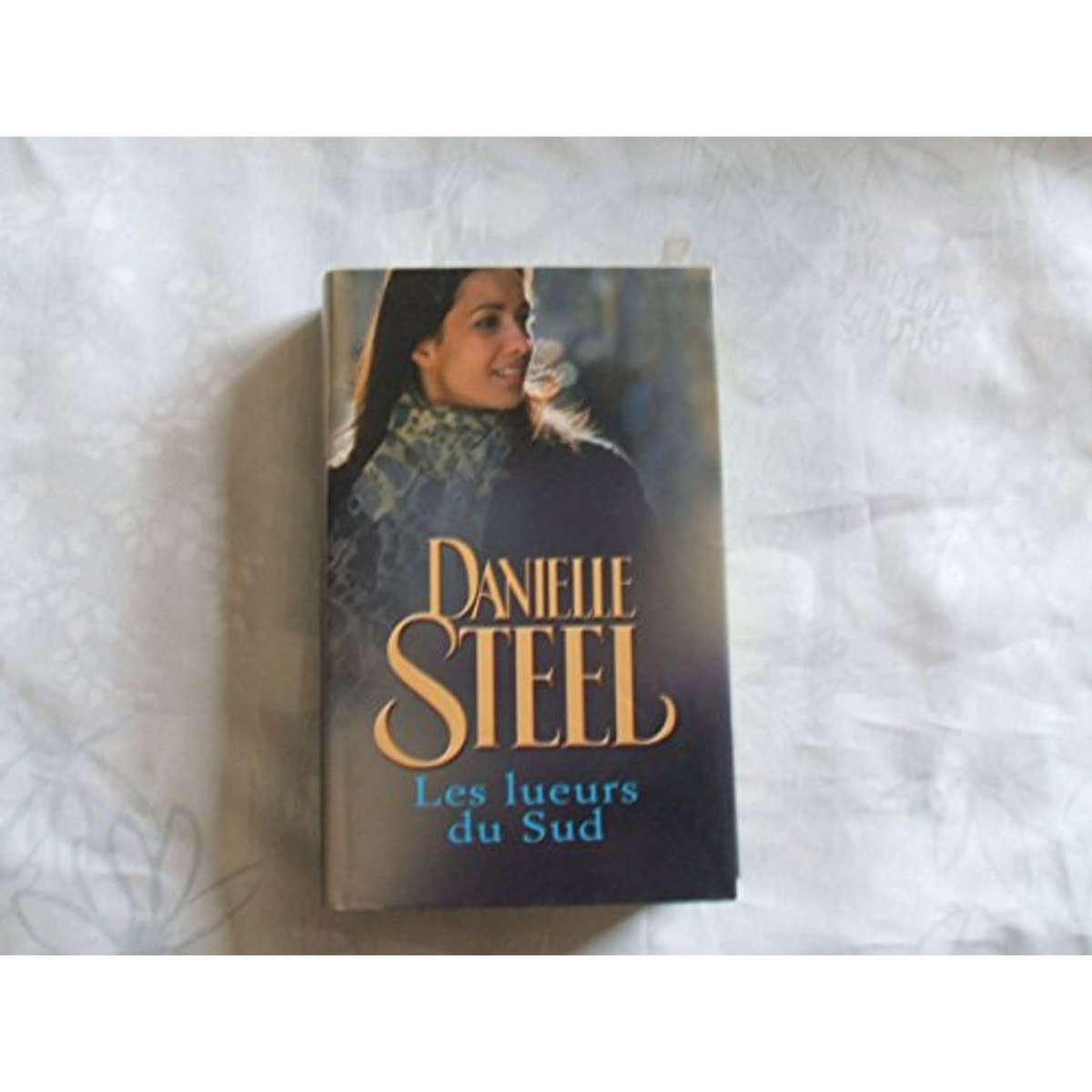 Danielle Steel | Les lueurs du Sud | Livre d'occasion