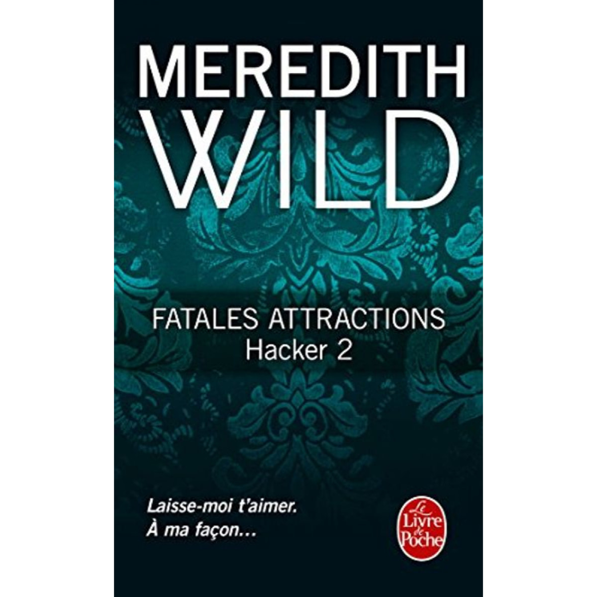 WILD, Meredith | Fatales attractions (Hacker, Tome 2) | Livre d'occasion