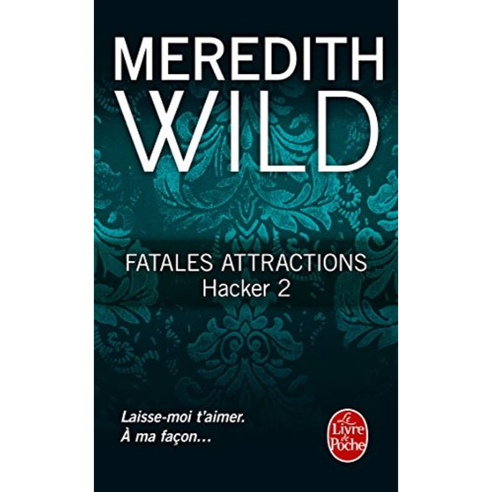 WILD, Meredith | Fatales attractions (Hacker, Tome 2) | Livre d'occasion