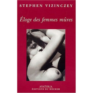 Vizinczey, Stephen | Eloge des femmes mûres | Livre d'occasion