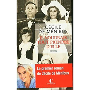 Cécile de Ménibus | Je voudrais tout prendre d'elle | Livre d'occasion