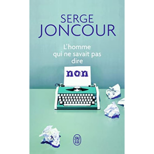 Joncour, Serge | L'homme qui ne savait pas dire non | Livre d'occasion