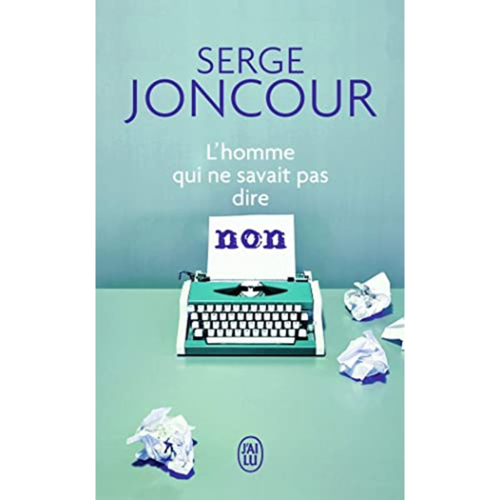 Joncour, Serge | L'homme qui ne savait pas dire non | Livre d'occasion