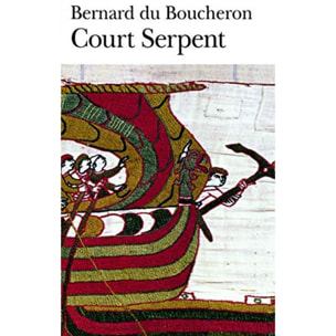 Du Boucheron, Bernard | Court Serpent - Grand Prix du Roman de l'Académie Française 2004 | Livre d'occasion