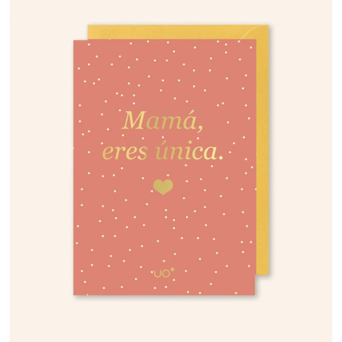 Postal "Mamá eres única"