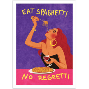 Affiche - Eat spaghetti no regretti - Raissa Oltmanns