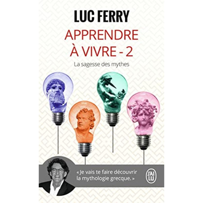 Ferry, Luc | Apprendre à vivre: La sagesse des mythes (2) | Livre d'occasion