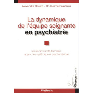 Olivero, Alexandra | Dynamique équipe soignante psychiatrie | Livre d'occasion