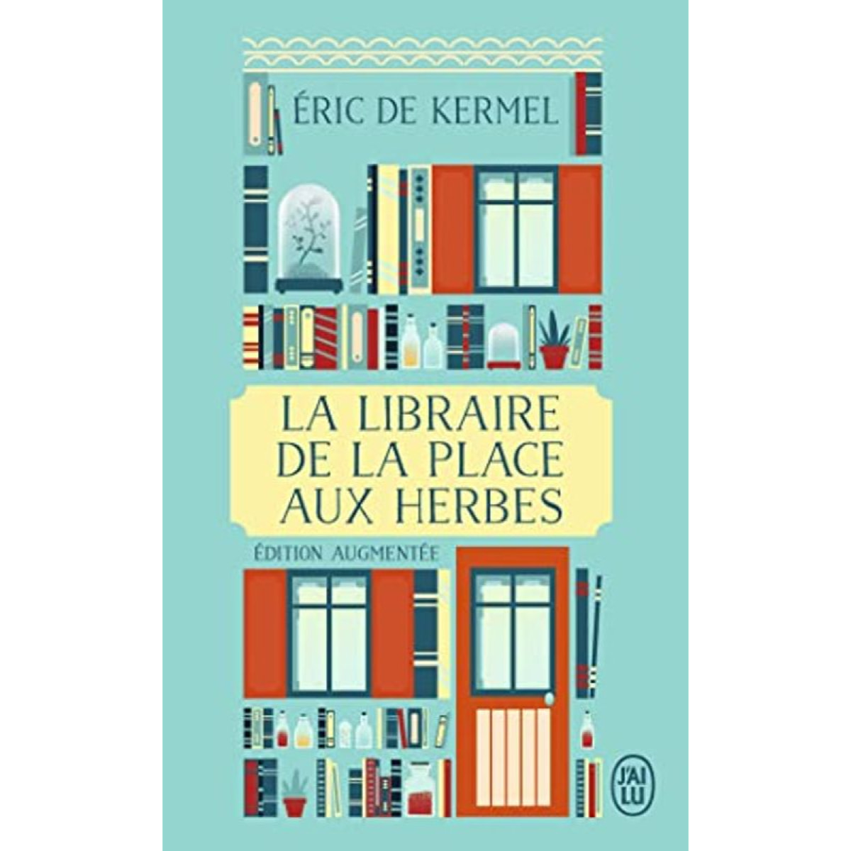 Kermel, Éric de | La libraire de la place aux Herbes: Dis-moi ce que tu lis, je te dirai qui tu es | Livre d'occasion