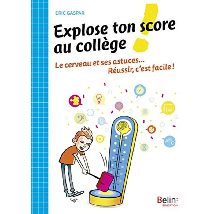 Gaspar, Eric | Explose ton score au collège !: Le cerveau et ses astuces... Réussir, c'est facile ! | Livre d'occasion