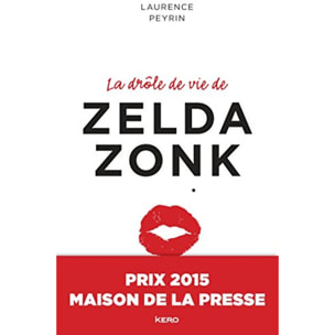 Peyrin, Laurence | La drôle de vie de Zelda Zonk - Prix Maison de la Presse 2015 | Livre d'occasion