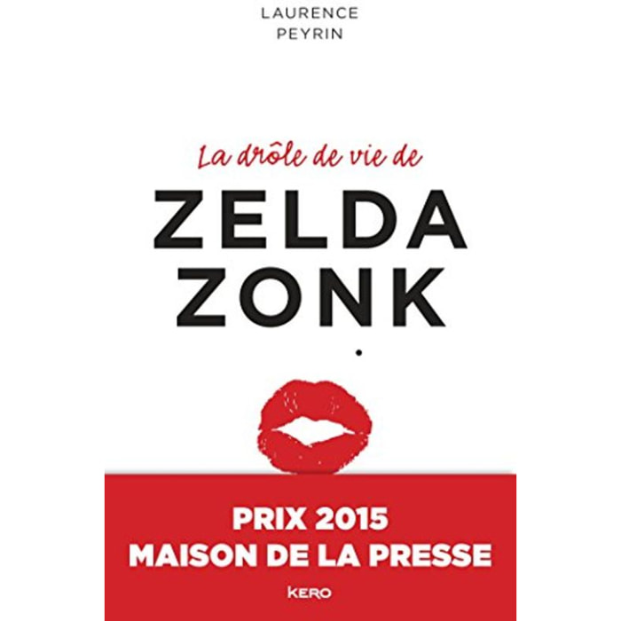 Peyrin, Laurence | La drôle de vie de Zelda Zonk - Prix Maison de la Presse 2015 | Livre d'occasion