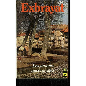 Exbrayat, Charles | Les Amours auvergnates | Livre d'occasion