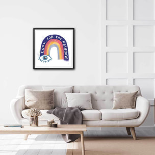 Affiche Look For the Rainbow Affiche + cadre en bois - Noir