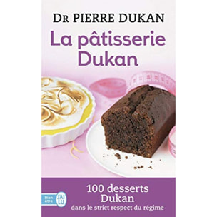 Dukan,Pierre | La pâtisserie Dukan: Les 100 desserts de la méthode | Livre d'occasion