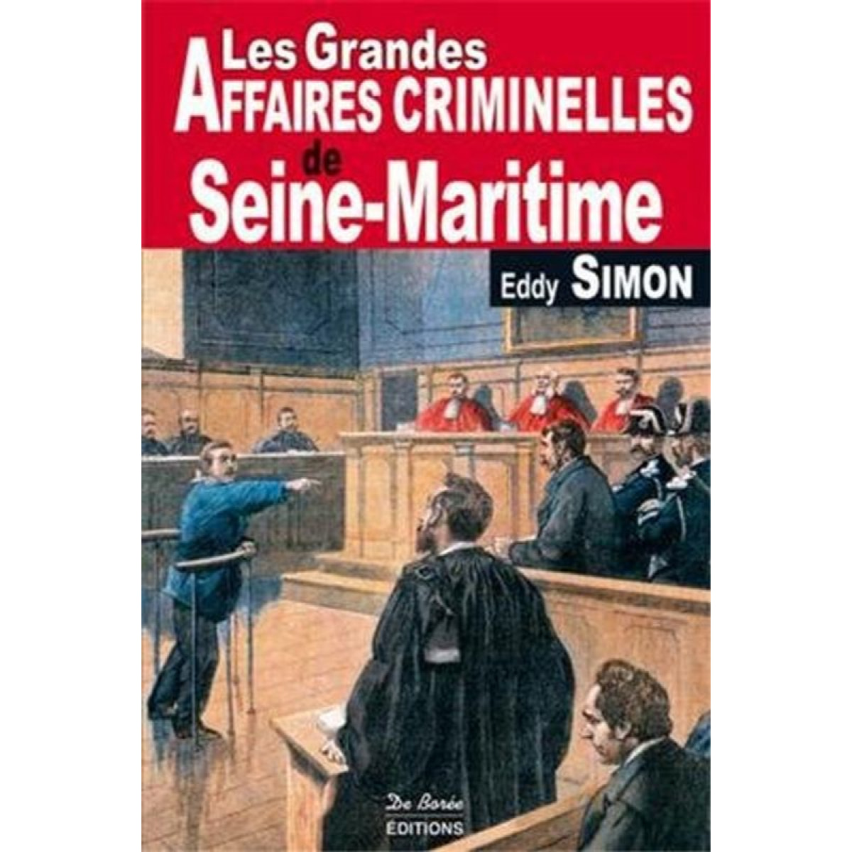 SIMON, E | SEINE MARITIME GRANDES AFFAIRES CRIMINELLES | Livre d'occasion