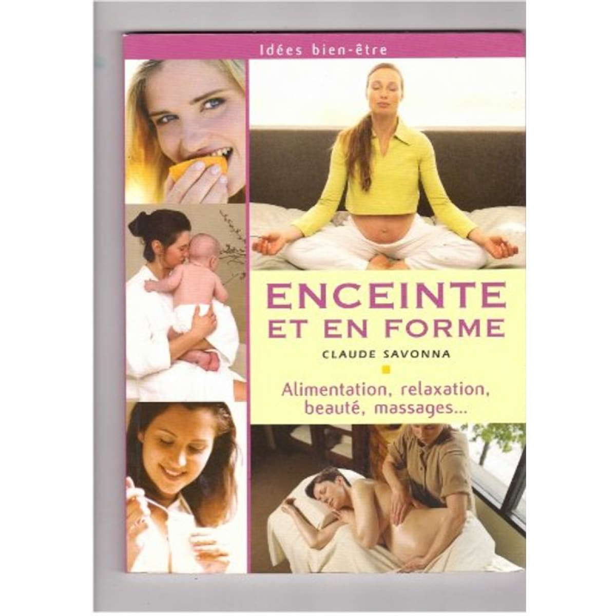 Savonna, Claude | Enceinte et en forme : Alimentation, relaxation, beauté, massages | Livre d'occasion