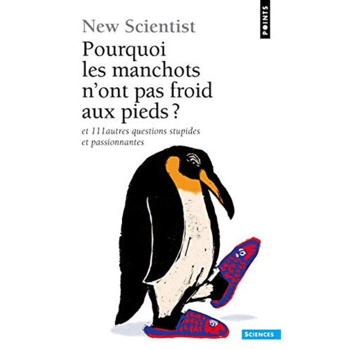 New Scientist | Pourquoi les manchots n'ont pas froid aux pieds ?: Et 111 autres questions stupides et passionnantes | Livre d'occasion