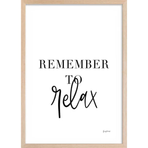 Poster remember to relax Affiche + cadre en bois - Chêne