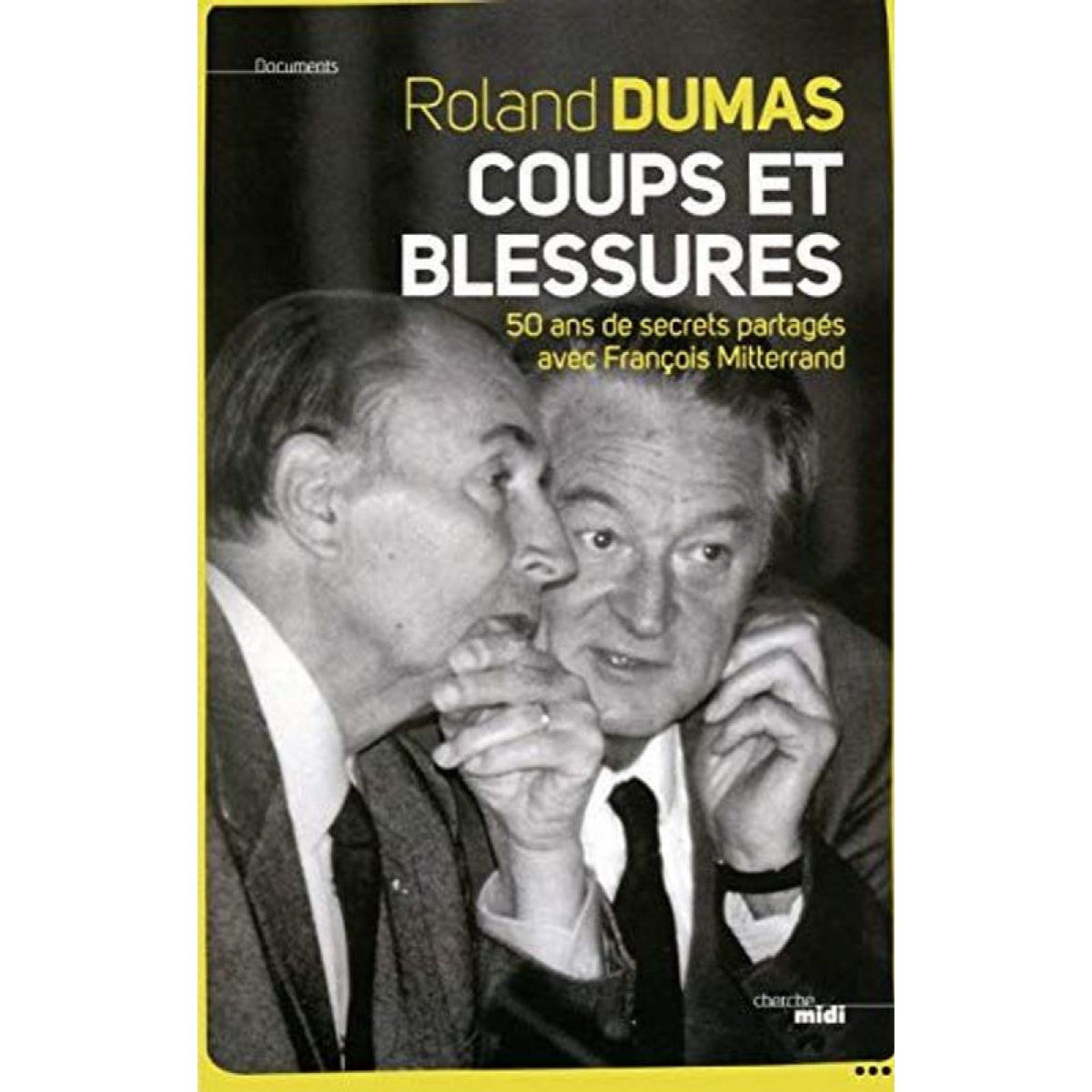 Dumas, Roland | Coups et blessures : 50 ans de secrets partagés avec François Mitterrand | Livre d'occasion