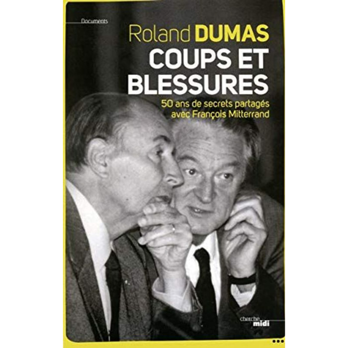 Dumas, Roland | Coups et blessures : 50 ans de secrets partagés avec François Mitterrand | Livre d'occasion