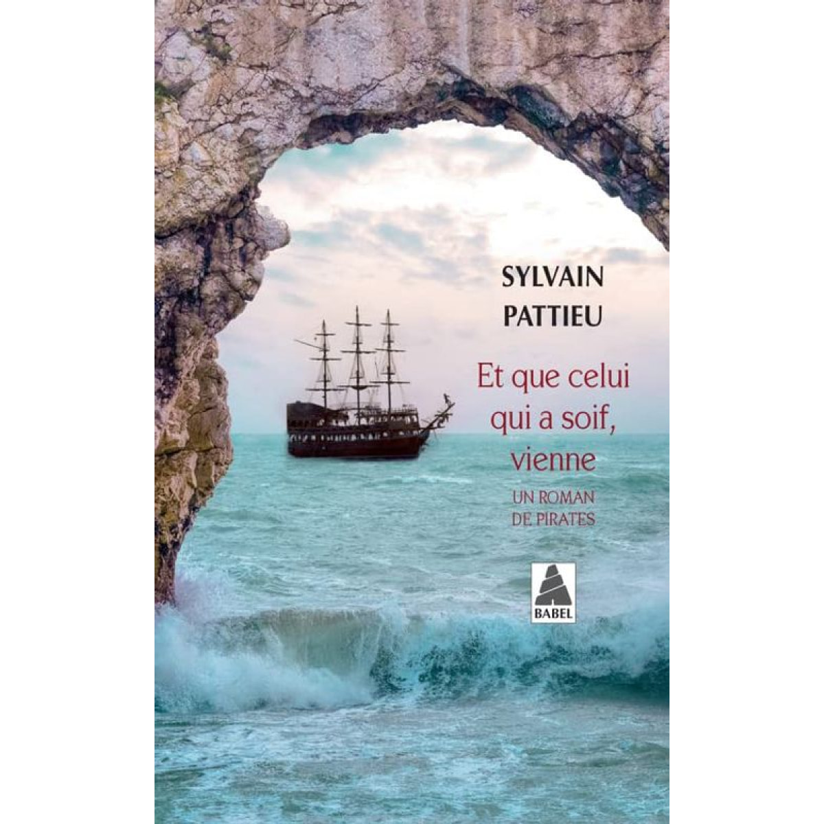 Pattieu, Sylvain | Et que celui qui a soif, vienne: Un roman de pirates | Livre d'occasion