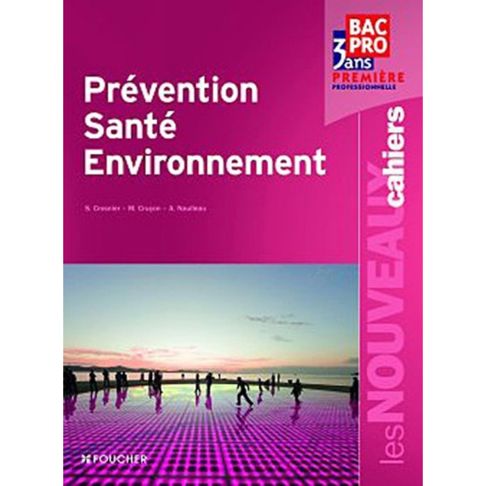 Crosnier, Sylvie | Prévention Santé Environnement Première professionnelle Bac Pro: Cahiers | Livre d'occasion