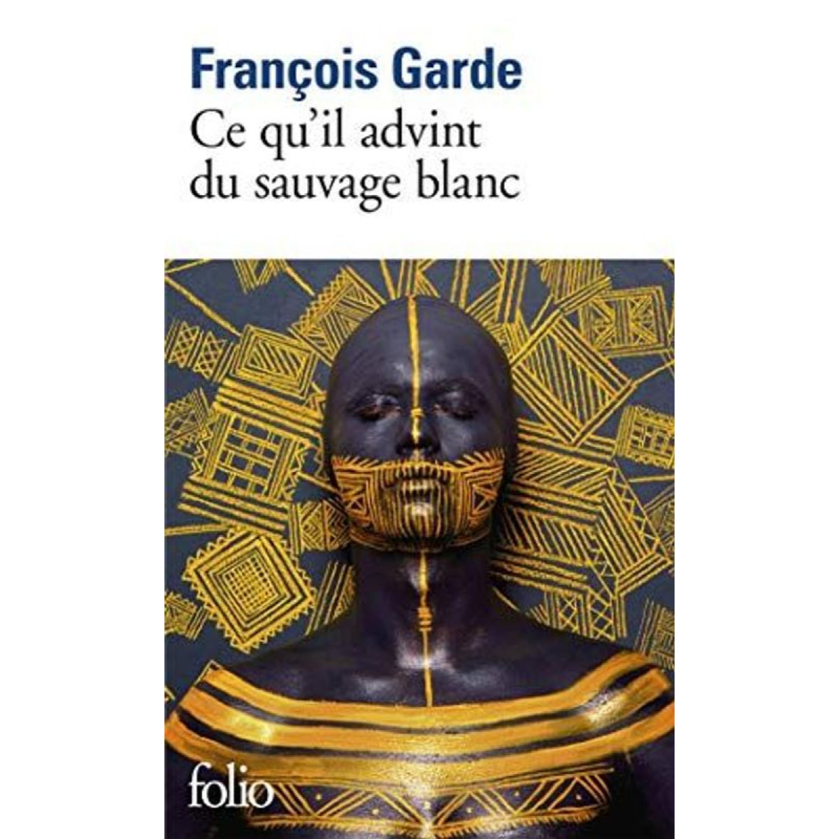 Garde,François | Ce qu'il advint du sauvage blanc | Livre d'occasion