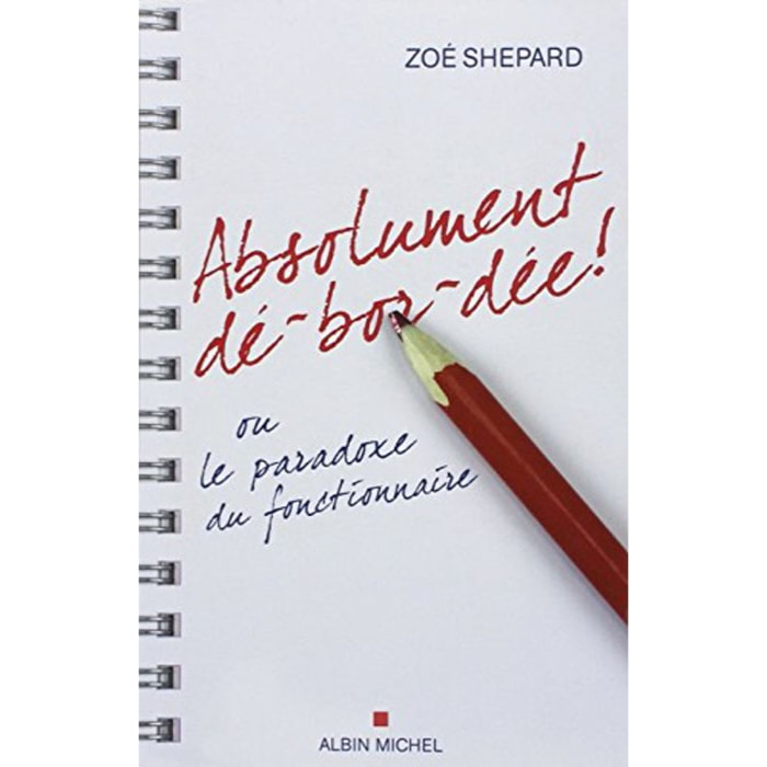 Zoé Shepard | Absolument dé-bor-dée ! ou le paradoxe du fonctionnaire - Comment faire les 35 heures en... un mois ! | Livre d'occasion
