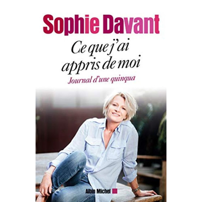 Davant, Sophie | Ce que j'ai appris de moi: Journal d'une quinqua | Livre d'occasion