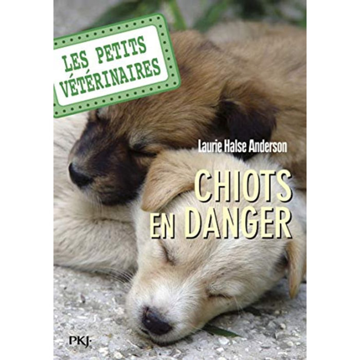 Anderson, Laurie Halse | Les petits vétérinaires - tome 01 : Chiots en danger: Chiots en danger (01) | Livre d'occasion