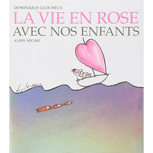 Glocheux, Dominique | La vie en rose avec nos enfants | Livre d'occasion