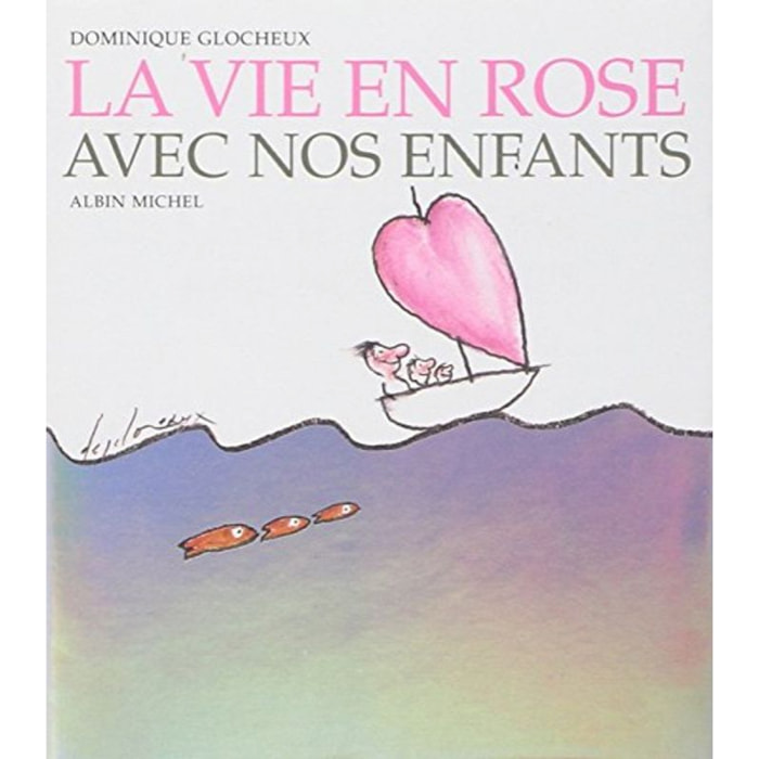 Glocheux, Dominique | La vie en rose avec nos enfants | Livre d'occasion