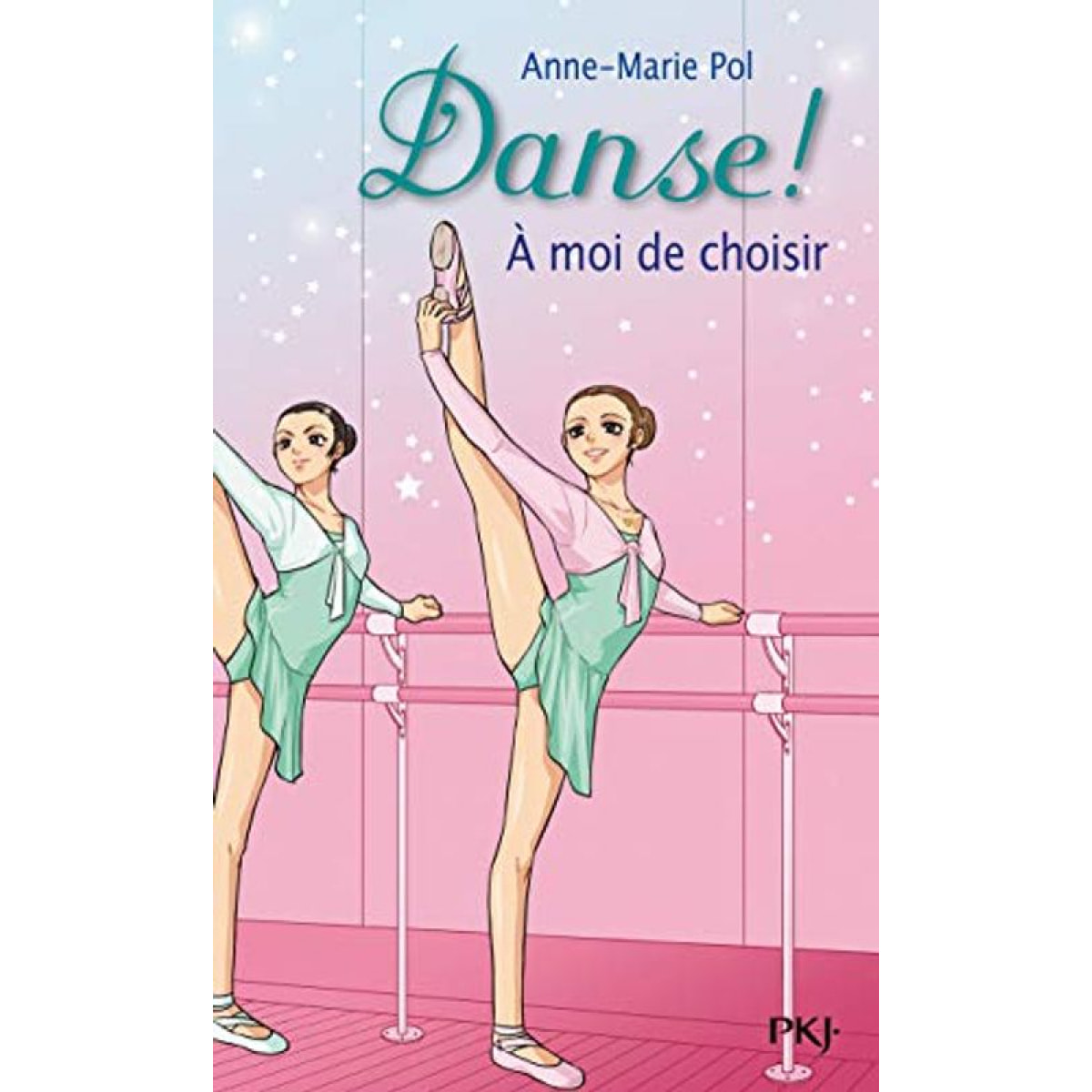 Pol, Anne-Marie | 2. Danse ! A moi de choisir (02) | Livre d'occasion