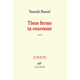 Haenel, Yannick | Tiens ferme ta couronne - Prix Médicis 2017 | Livre d'occasion