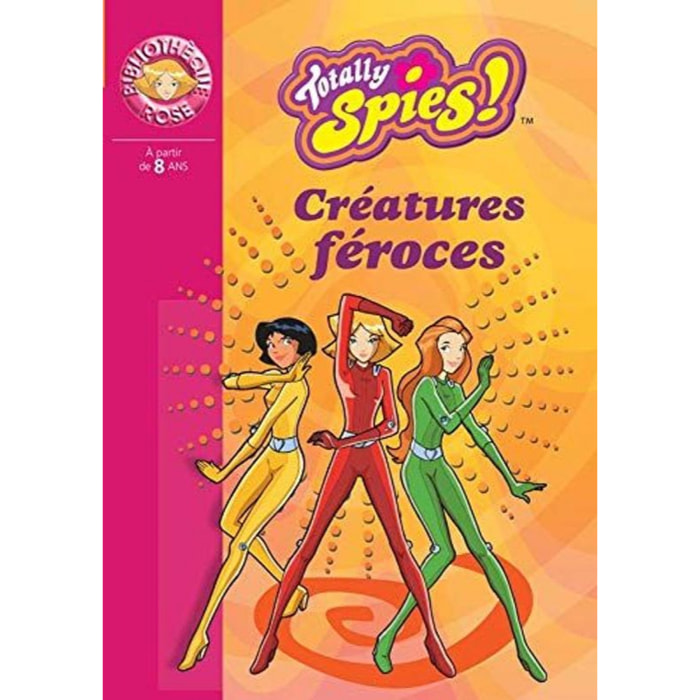Michel, David | Totally Spies, numéro 2 : Créatures féroces | Livre d'occasion