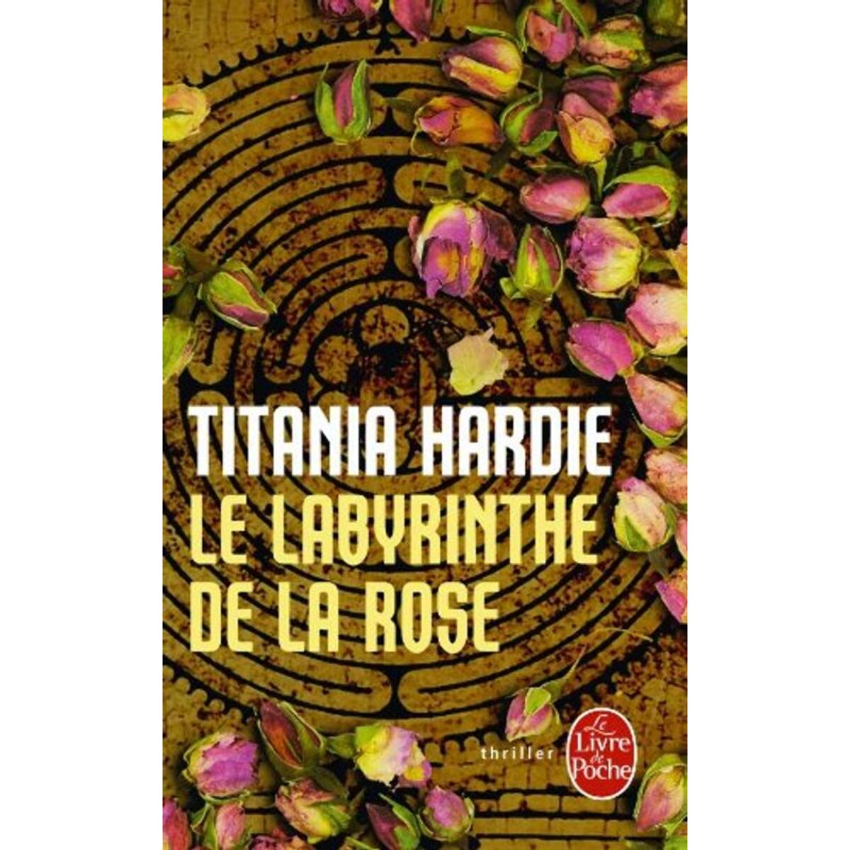 Hardie, Titania | Le Labyrinthe de la rose | Livre d'occasion
